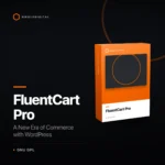 FluentCart Pro – A New Era of Commerce with WordPress